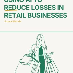 Cover of the book "Using AI to Reduce Losses in Retail Businesses" by Prompt With Me.