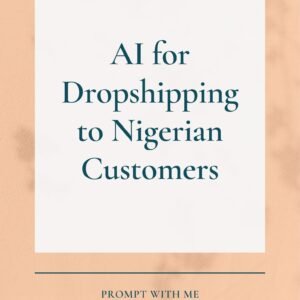 Cover of the book AI for Dropshipping to Nigerian Customers, featuring a clean, professional design with the Prompt With Me brand.