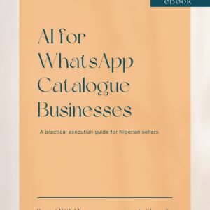 Cover of the book AI for WhatsApp Catalogue Businesses, featuring a clean design with the subtitle "A practical execution guide for Nigerian sellers."